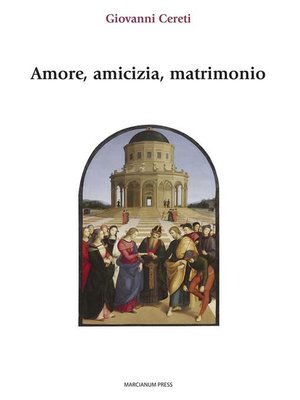 cover image of Amore, amicizia, matrimonio